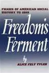 Book cover of Freedom’s Ferment by Alice Felt Tyler
