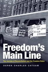 Book cover of Freedom's Main Line by Derek Charles Catsam