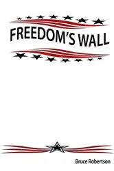 Book cover of Freedom's Wall by Bruce Robertson