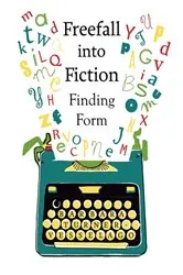 Book cover of Freefall into Fiction by Barbara Turner-Vesselago
