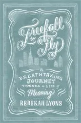 Book cover of Freefall to Fly by Rebekah Lyons