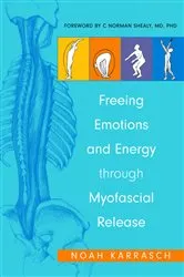Book cover of Freeing Emotions and Energy Through Myofascial Release by Amy Rizza