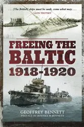 Book cover of Freeing the Baltic, 1918–1920 by Geoffrey Bennett
