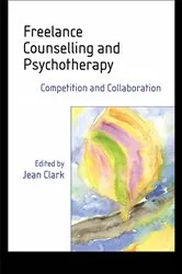 Book cover of Freelance Counselling and Psychotherapy by Jean Clark
