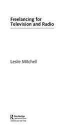 Book cover of Freelancing for Television and Radio by Leslie Mitchell