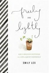 Book cover of Freely and Lightly by Emily Lex