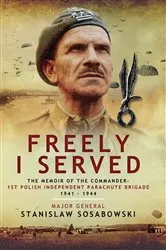 Book cover of Freely I Served by Stanislaw Sosabowski