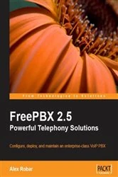 Book cover of FreePBX 2.5 Powerful Telephony Solutions by Alex Robar