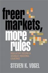Book cover of Freer Markets, More Rules by Steven K. Vogel