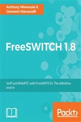 Book cover of FreeSWITCH 1.8 by Anthony Minessale II