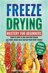 Book cover of Freeze Drying Mastery For Beginners by HarvardGuard Publications