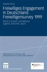 Book cover of Freiwilliges Engagement in Deutschland. Freiwilligensurvey 1999 (3rd ed.) by Sibylle Picot