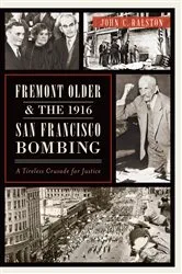 Book cover of Fremont Older and the 1916 San Francisco Bombing by John C. Ralston