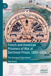 Book cover of French and American Prisoners of War at Dartmoor Prison, 1805-1816 by Neil Davie