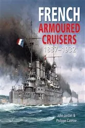 Book cover of French Armoured Cruisers, 1887–1932 by John Jordan