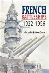 Book cover of French Battleships, 1922–1956 by John Jordan
