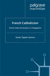 Book cover of French Catholicism by S. Tippett-Spirtou