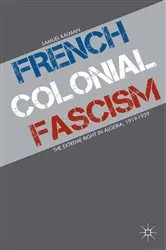 Book cover of French Colonial Fascism by S. Kalman