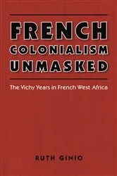 Book cover of French Colonialism Unmasked by Ruth Ginio