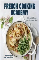 Book cover of French Cooking Academy by Stephane Nguyen