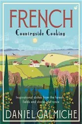 Book cover of French Countryside Cooking by Daniel Galmiche