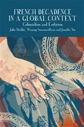 Book cover of French Decadence in a Global Context by Julia Hartley