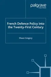 Book cover of French Defence Policy into the Twenty-First Century by S. Gregory