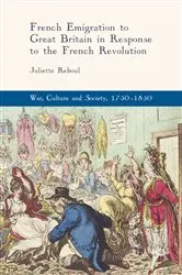 Book cover of French Emigration to Great Britain in Response to the French Revolution by Juliette Reboul