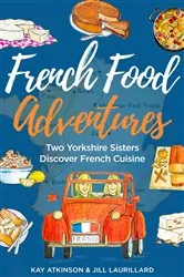 Book cover of French Food Adventures by Kay Atkinson