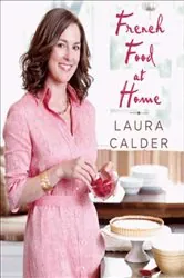 Book cover of French Food at Home by Laura Calder