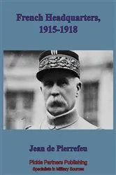Book cover of French Head Quarters 1915-1918 by Unknown