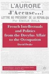Book cover of French Intellectuals and Politics from the Dreyfus Affair to the Occupation by D. Drake