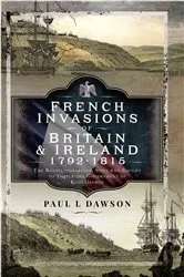 Book cover of French Invasions of Britain and Ireland, 1797–1798 by Paul L Dawson