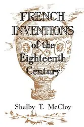 Book cover of French Inventions of the Eighteenth Century by Shelby T. McCloy