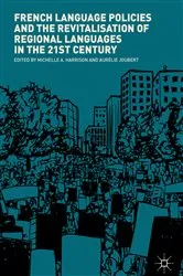 Book cover of French Language Policies and the Revitalisation of Regional Languages in the 21st Century by Unknown