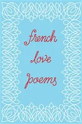 Book cover of French Love Poems by Unknown