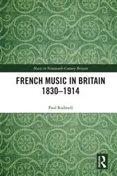 Book cover of French Music in Britain 1830–1914 by Paul Rodmell