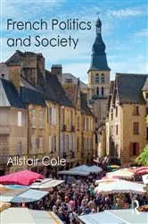 Book cover of French Politics and Society (3rd ed.) by Alistair Cole