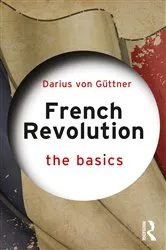 Book cover of French Revolution: The Basics by Darius von Güttner