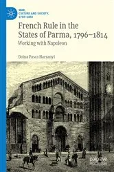 Book cover of French Rule in the States of Parma, 1796-1814 by Doina Pasca Harsanyi