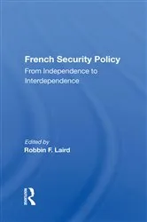 Book cover of French Security Policy by Robbin F. Laird