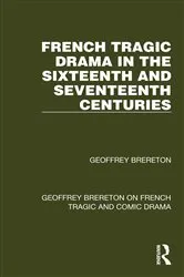 Book cover of French Tragic Drama in the Sixteenth and Seventeenth Centuries by Geoffrey Brereton