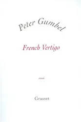 Book cover of French vertigo by Peter Gumbel
