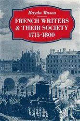 Book cover of French Writers and their Society 1715â€“1800 by Haydn Mason