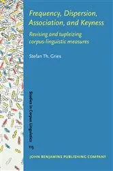 Book cover of Frequency, Dispersion, Association, and Keyness by Unknown