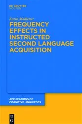Book cover of Frequency Effects In Instructed Second Language Acquisition by Karin Madlener