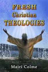 Book cover of Fresh Christian Theologies by Mairi Colme
