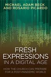 Book cover of Fresh Expressions in a Digital Age by Michael Adam Beck