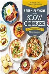Book cover of Fresh Flavors for the Slow Cooker by Nicki Sizemore