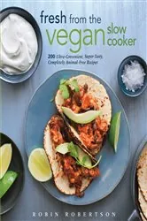 Book cover of Fresh from the Vegan Slow Cooker by Robin Robertson